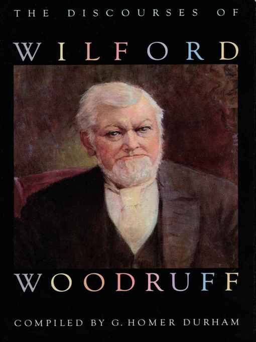 Title details for The Discourses of Wilford Woodruff by Wilford Woodruff - Available